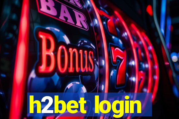 h2bet login